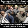 If you're going black Friday shopping, please be a decent human being