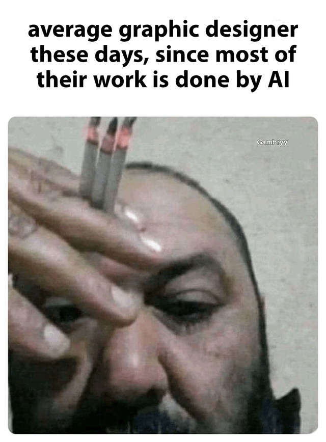 AI doing 90% of graphic design now, RIP creativity - meme