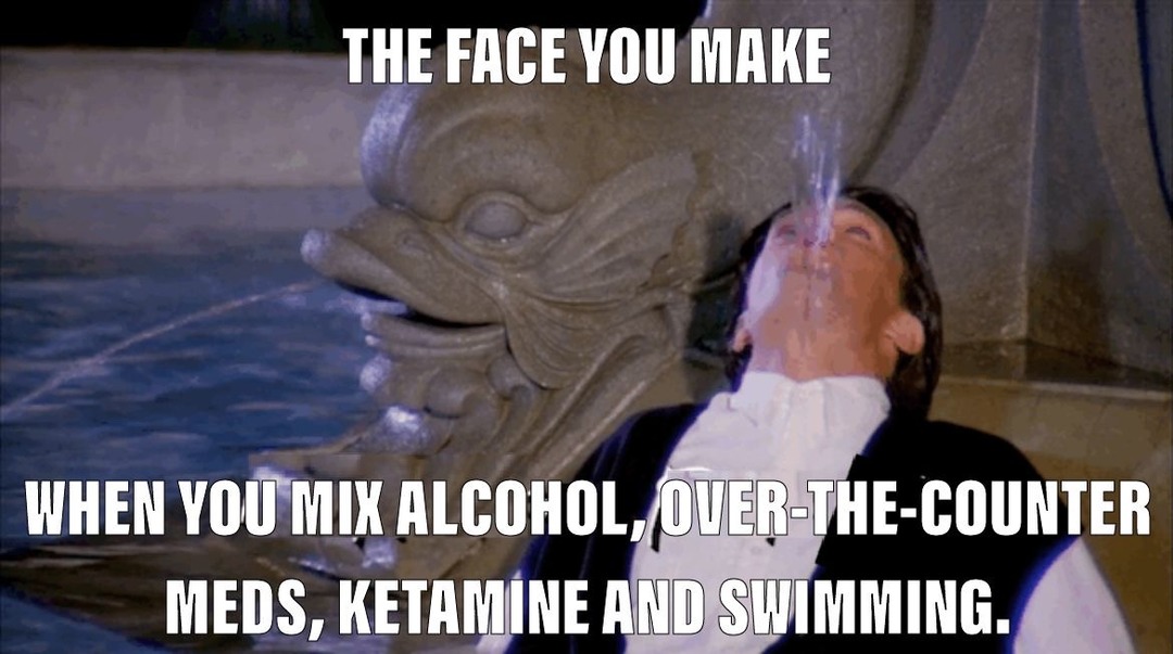 Official cause of death, Ketamine overdose & Water breathing. - meme
