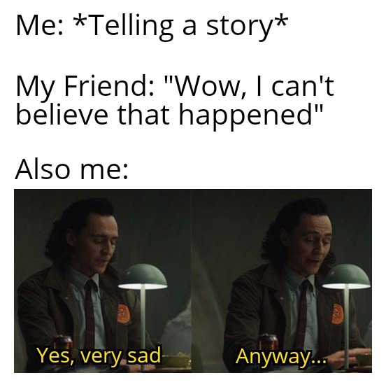 Just let me finish the story - meme