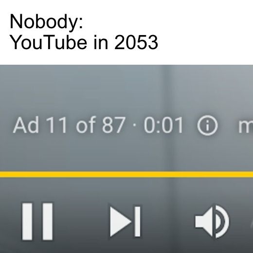 Youtube in 2053: lots of ads in the future - meme