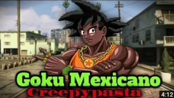 Goku Mexicano Creepypasta - meme