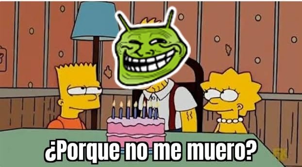 Porque aún siguen en esta página de mierda - meme