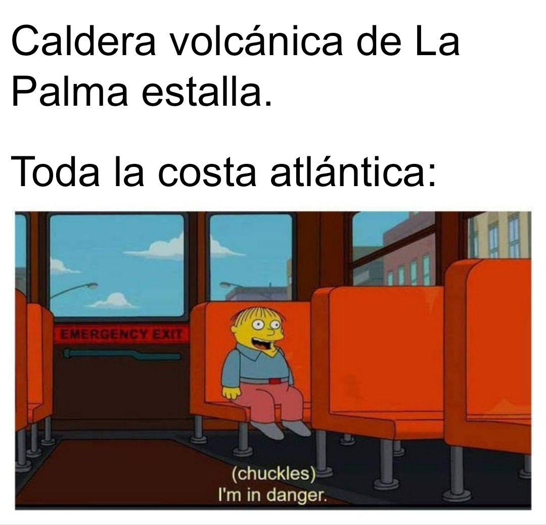 Contexto: La Palma es una isla española que está situada sobre una falla que tiene la capacidad de provocar tsunamis monstruosos si se desplaza. - meme
