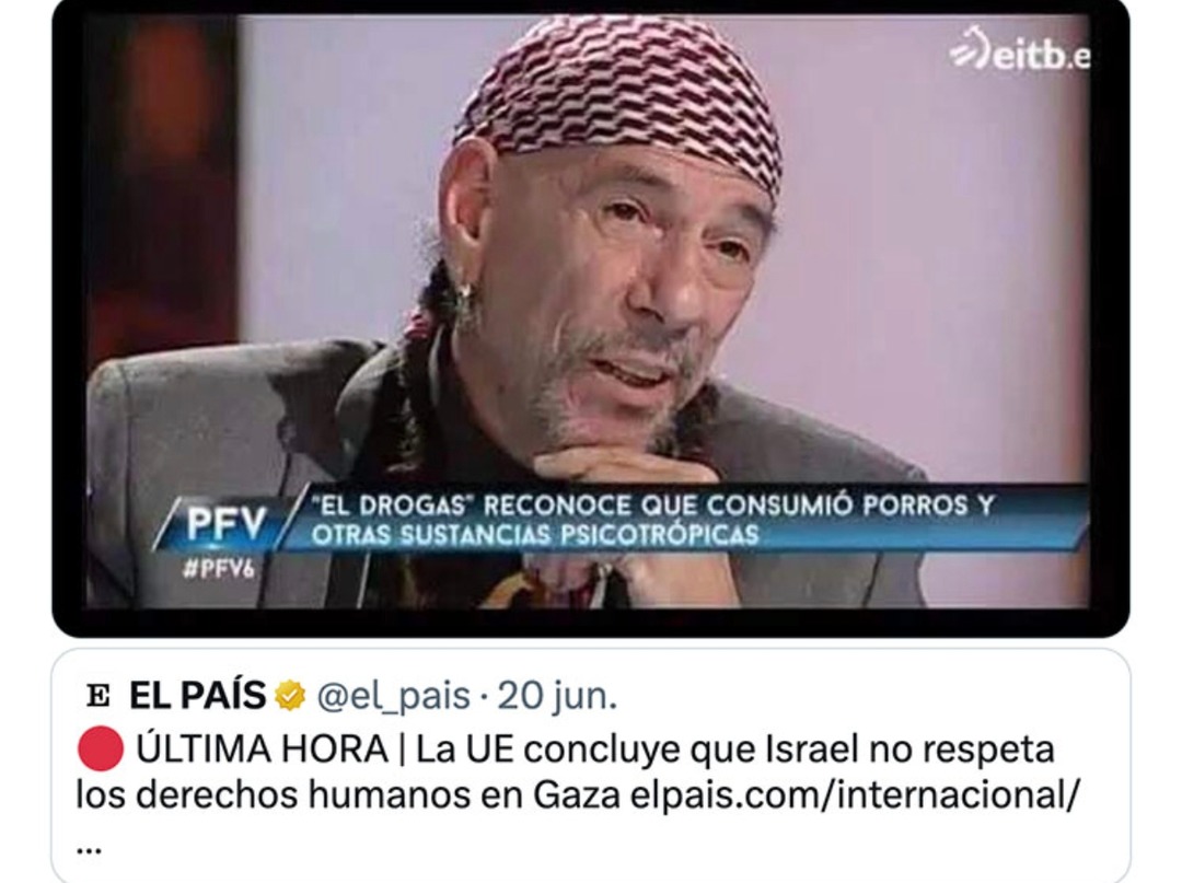 el drogas admite que consumió porros y pfv y la UE dice que israel no respeta gaza newsdroid - meme