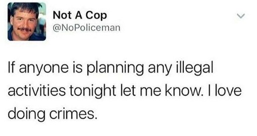 He's Not a Cop - meme
