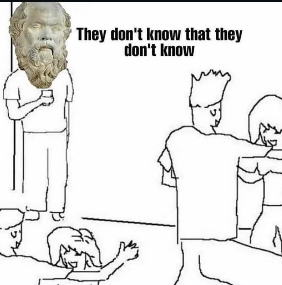 You will know nothing and be happy - meme