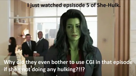 I just watched episode 5 of She-Hulk - meme