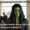 I just watched episode 5 of She-Hulk