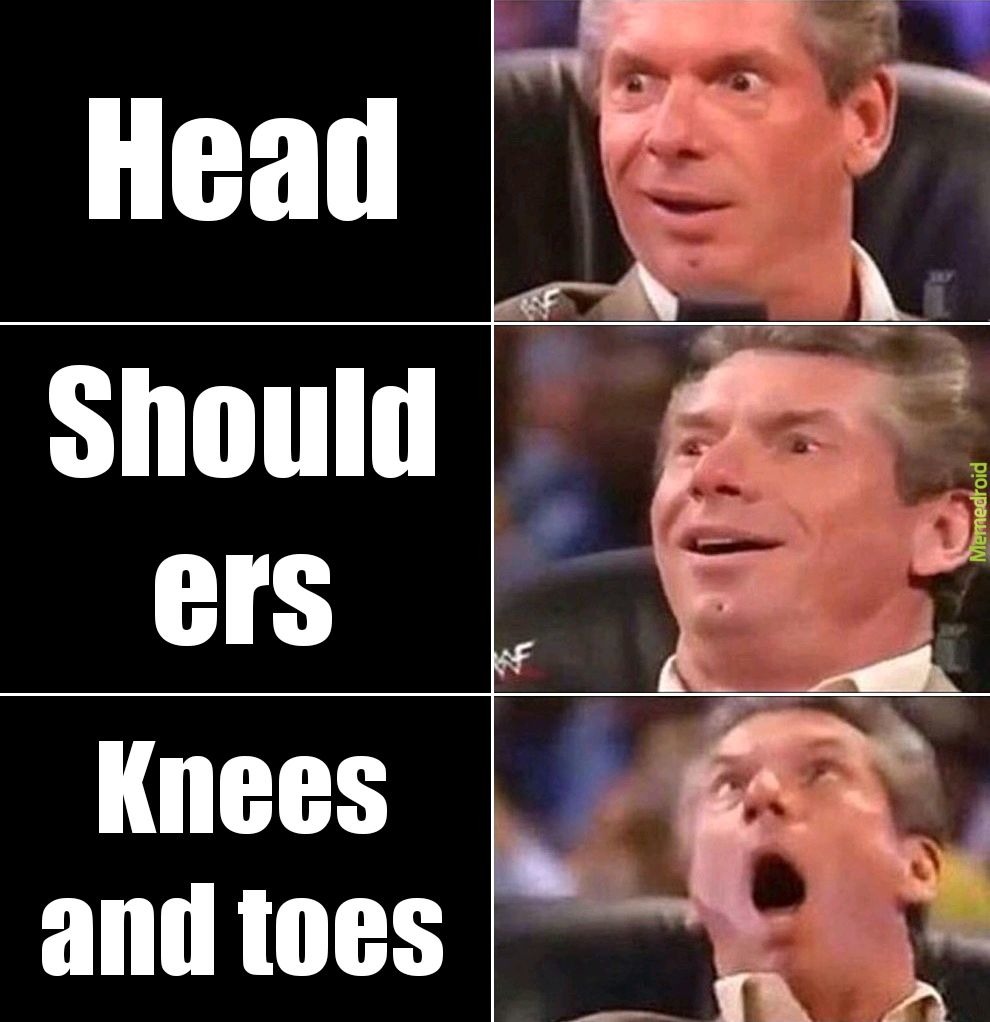 Head, Shoulders , knees and toes (knees and toes) - meme