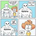 Karens be like