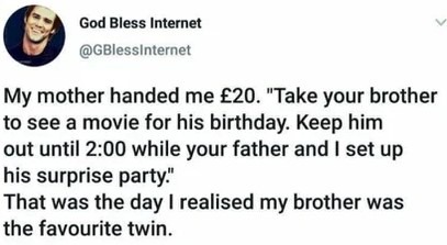 Take your brother to see a movie for his birthday - meme