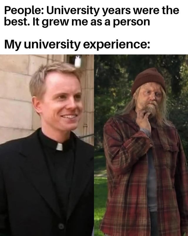 University experience be like - meme