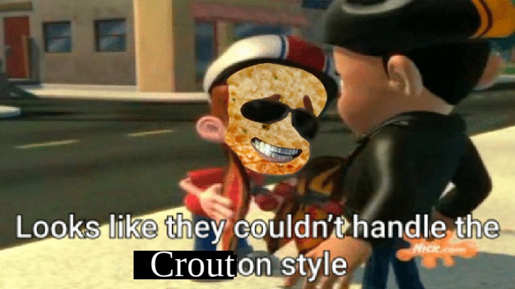 The crouton - meme