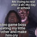 video games boss make my brother cry