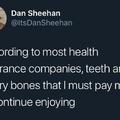 Teeth are luxury bones