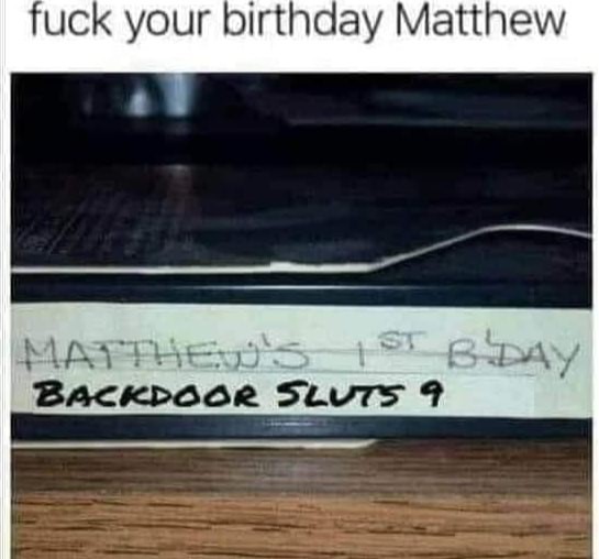 Matthew's birthday - meme