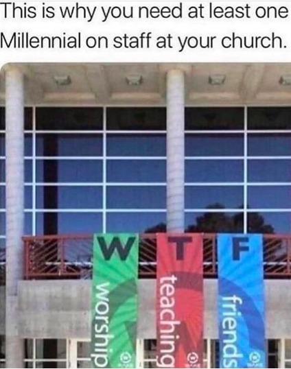 As yes the WTF church. - meme
