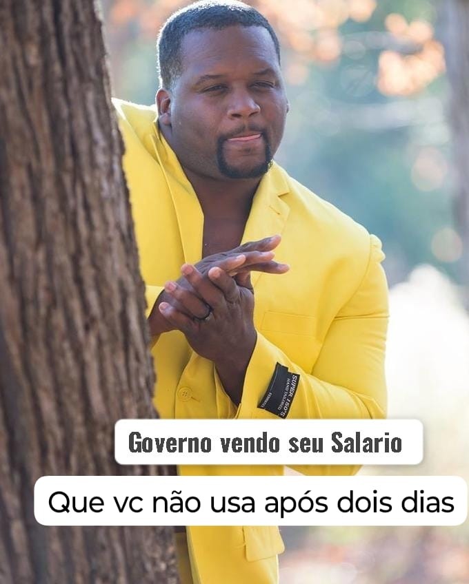 Governo de olho no dinheiro esquecido para mudar apagar os gastos deles mesmos - meme