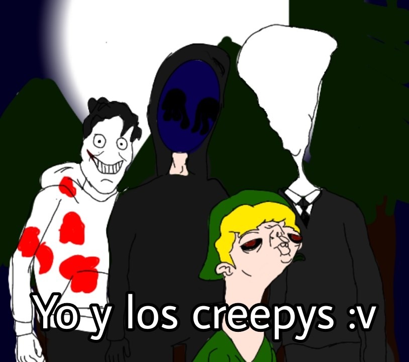 Yo y los creepys :v - meme