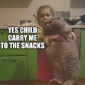 Yes child, carry me to the snacks