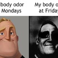 Body odor at Mondays and Fridays