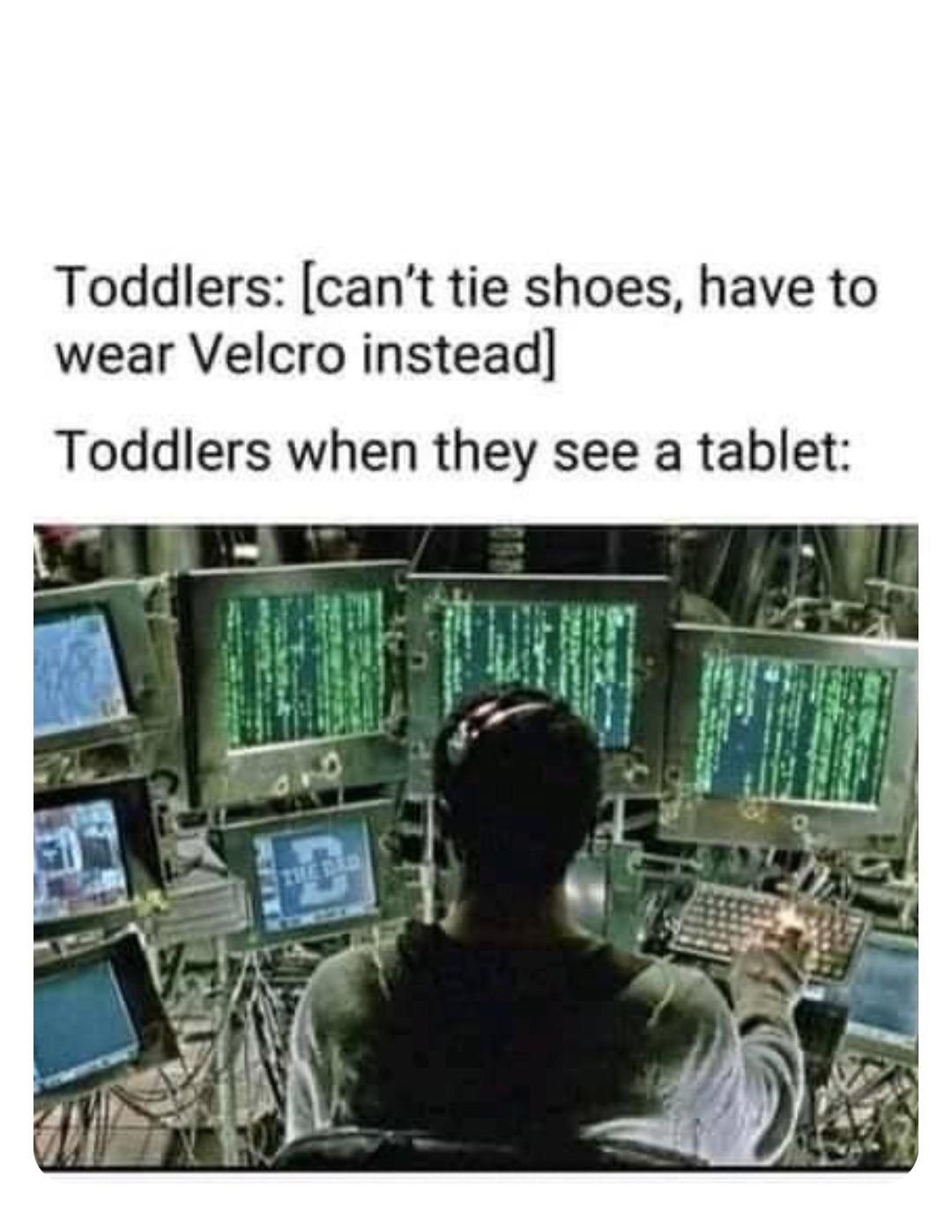 Toddlers be like - meme