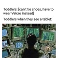 Toddlers be like