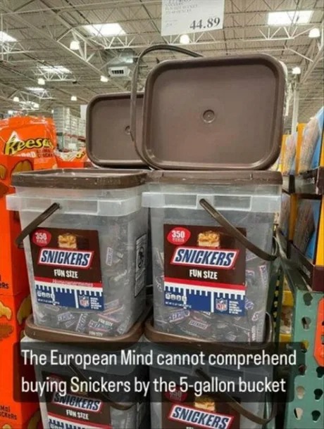 Snickers by the 5 gallon bucket - meme