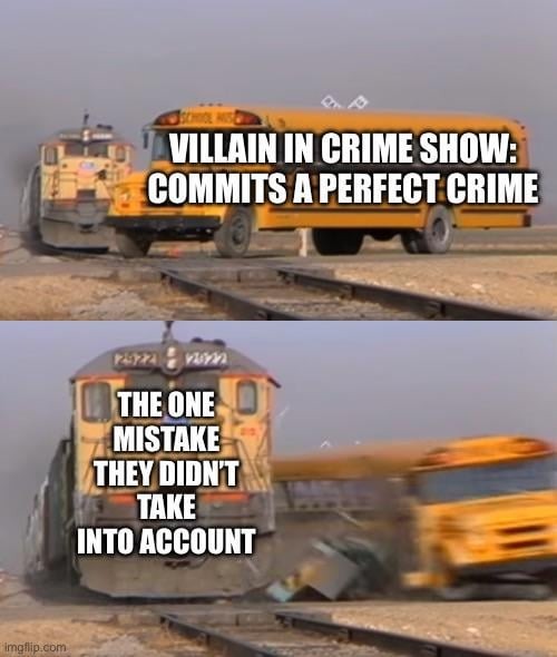 Villain in crime show - meme