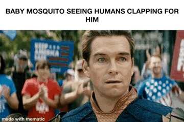 Traduccion: bebes mosquitos viendo como los humanos los aplauden - meme