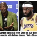 Michael Jordan Refuses $100M Offer for Super Bowl Commercial with LeBron James