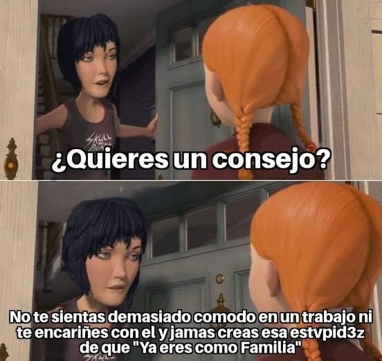 No te encariñes con el trabajo, no es tu familia bro - meme