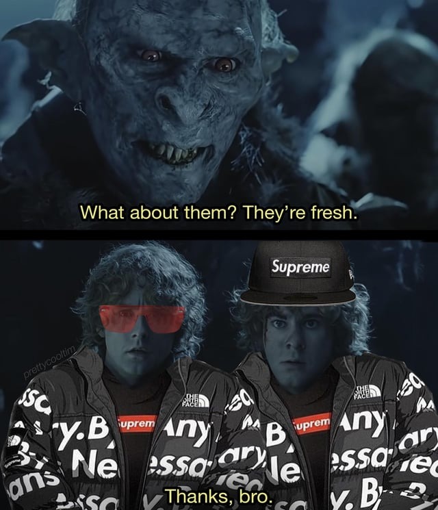 They're fresh - meme