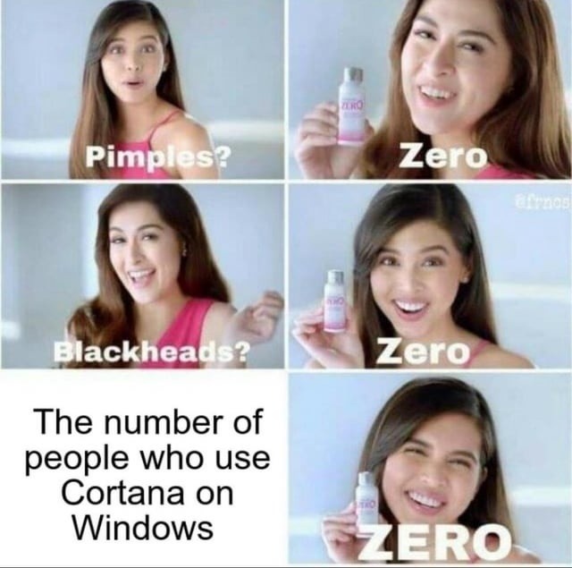 ﻿Pimples? Zero s Blackheadsk Zero The number of people who use Cortana on Windows ZERO Fno