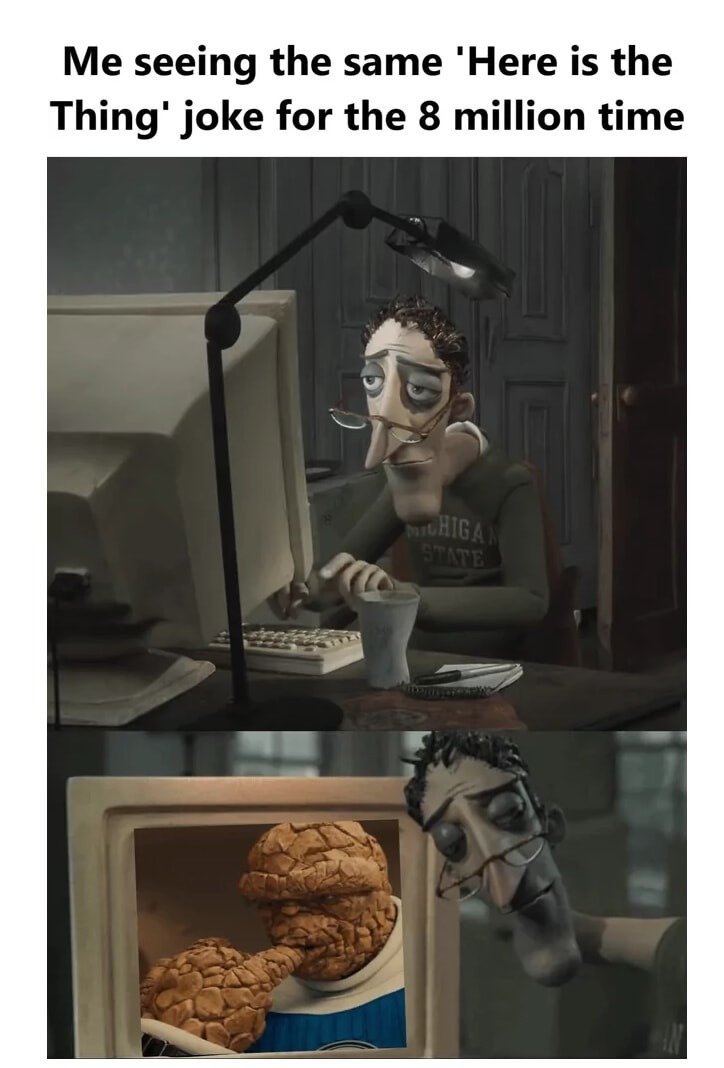 That same Thing joke hit different the 8 millionth time - meme