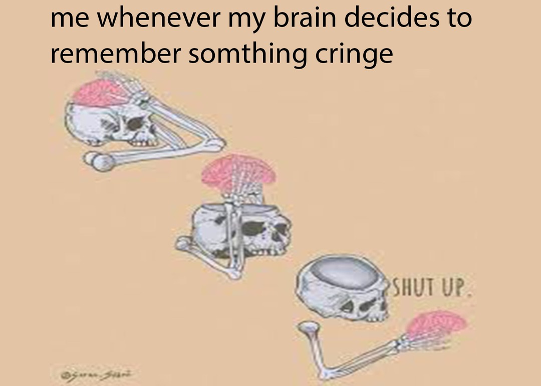 Shut up brain - meme
