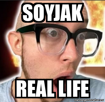 Soyjak real life :soyjaka: - meme