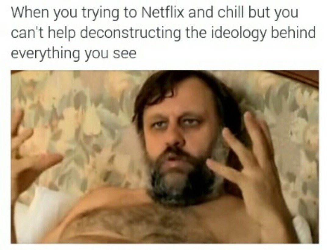You can't help deconstructing the ideology behind Netflix - meme