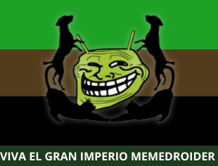 VIVA EL GRAN IMPERIO MEMEDROIDER