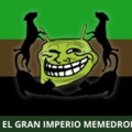 VIVA EL GRAN IMPERIO MEMEDROIDER