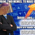 Yes the stonks here are made out of stonks