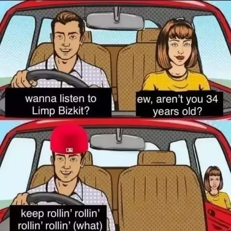 Limp bizkit has bangers - meme