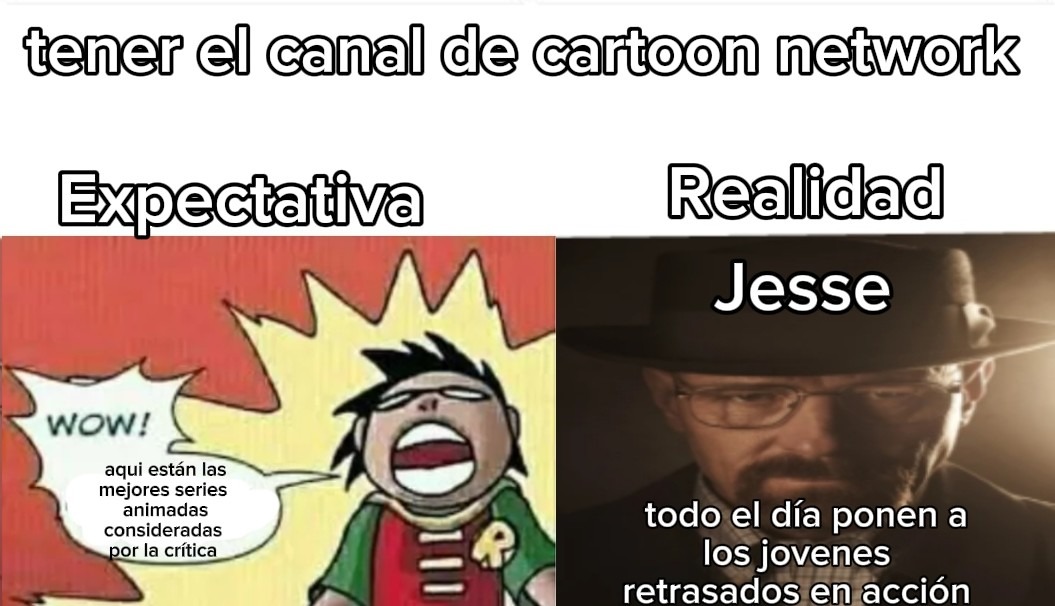 Ni yo cuando era pequeño miraba está cagada                                                                     pd: otra memierda para la cuenta - meme