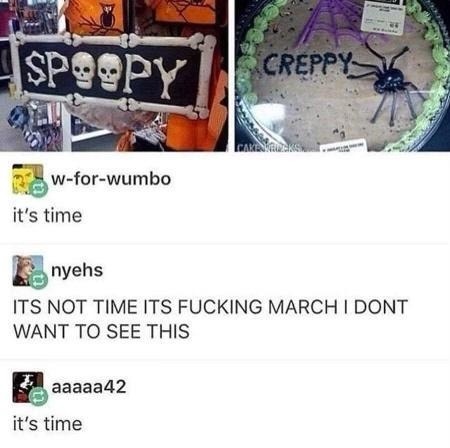 It’s not time. It’s March. Put the skeleton back in the attic - meme