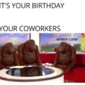 Birthday meme at work