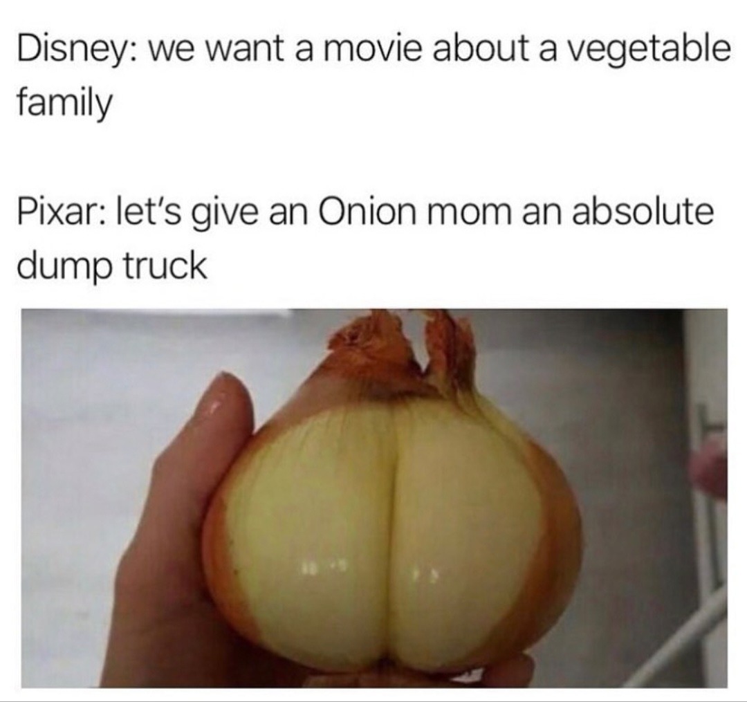 Onion booty? - meme