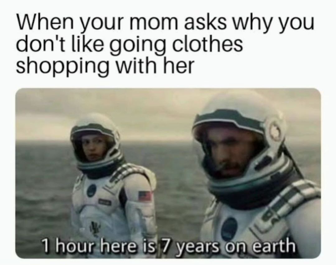 Shopping with mom = time dilation experiment - meme