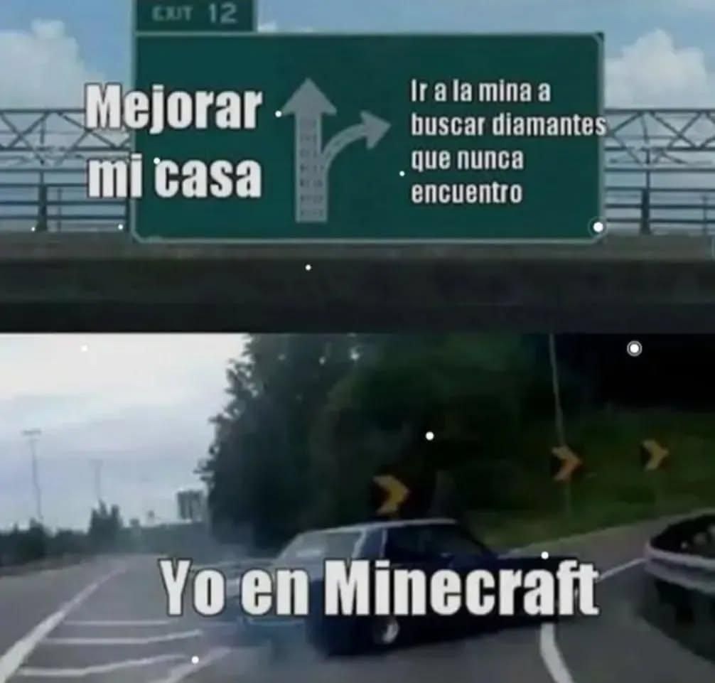 Yo en Minecraft buscando diamantes como si fuera el alma - meme