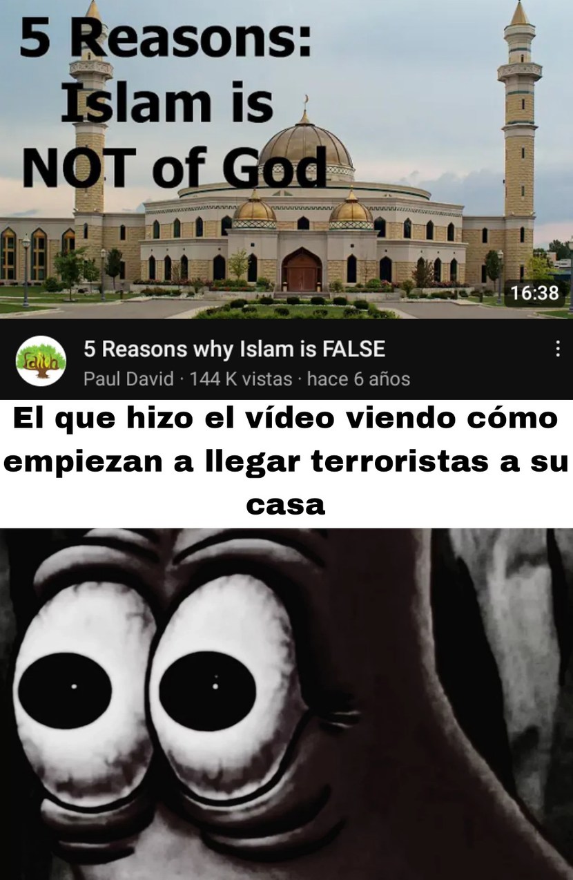 El que hizo el vídeo debe de tener unos huevos grandes para criticar al Islam en Youtube - meme